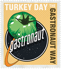 Turkey Day the Gastronaut Way